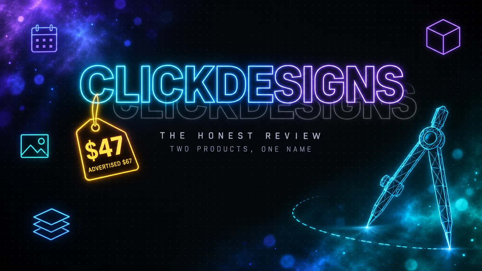 A glowing neon outline wordmark reading ClickDesigns with a faded duplicate of the same word sitting behind it and slightly offset, the label The Honest Review beneath in small grey capitals, an amber neon price tag reading 47 dollars hanging from the type, and a cyan low-poly wireframe drafting compass in the lower right corner.